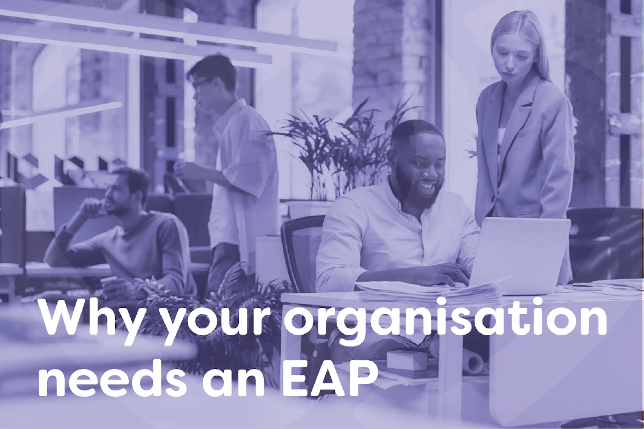 Why does your business needs an EAP