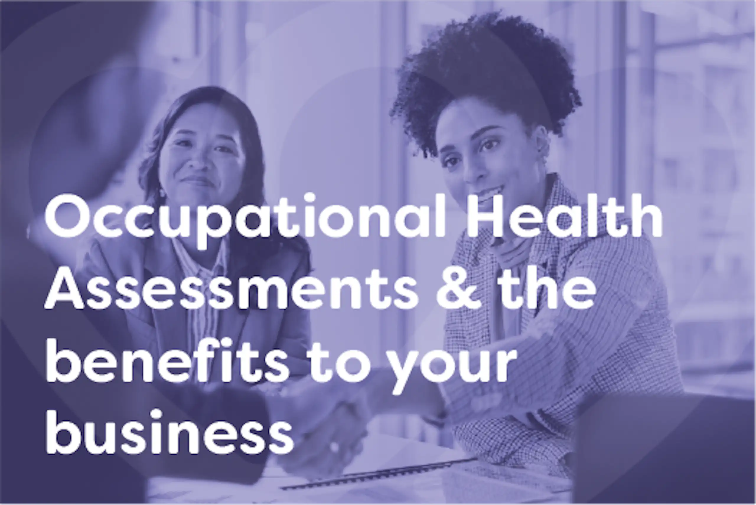 How do Occupational Health Assessments help businesses?
