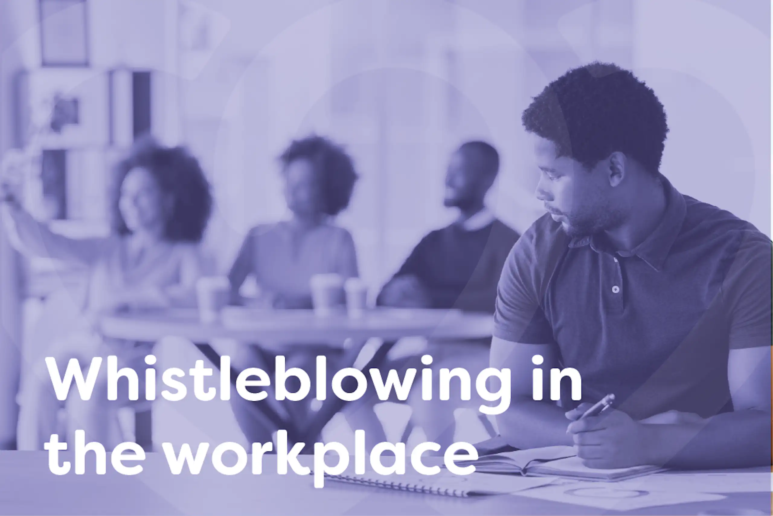 Whistleblowing in the workplace Whistleblowing in the workplace