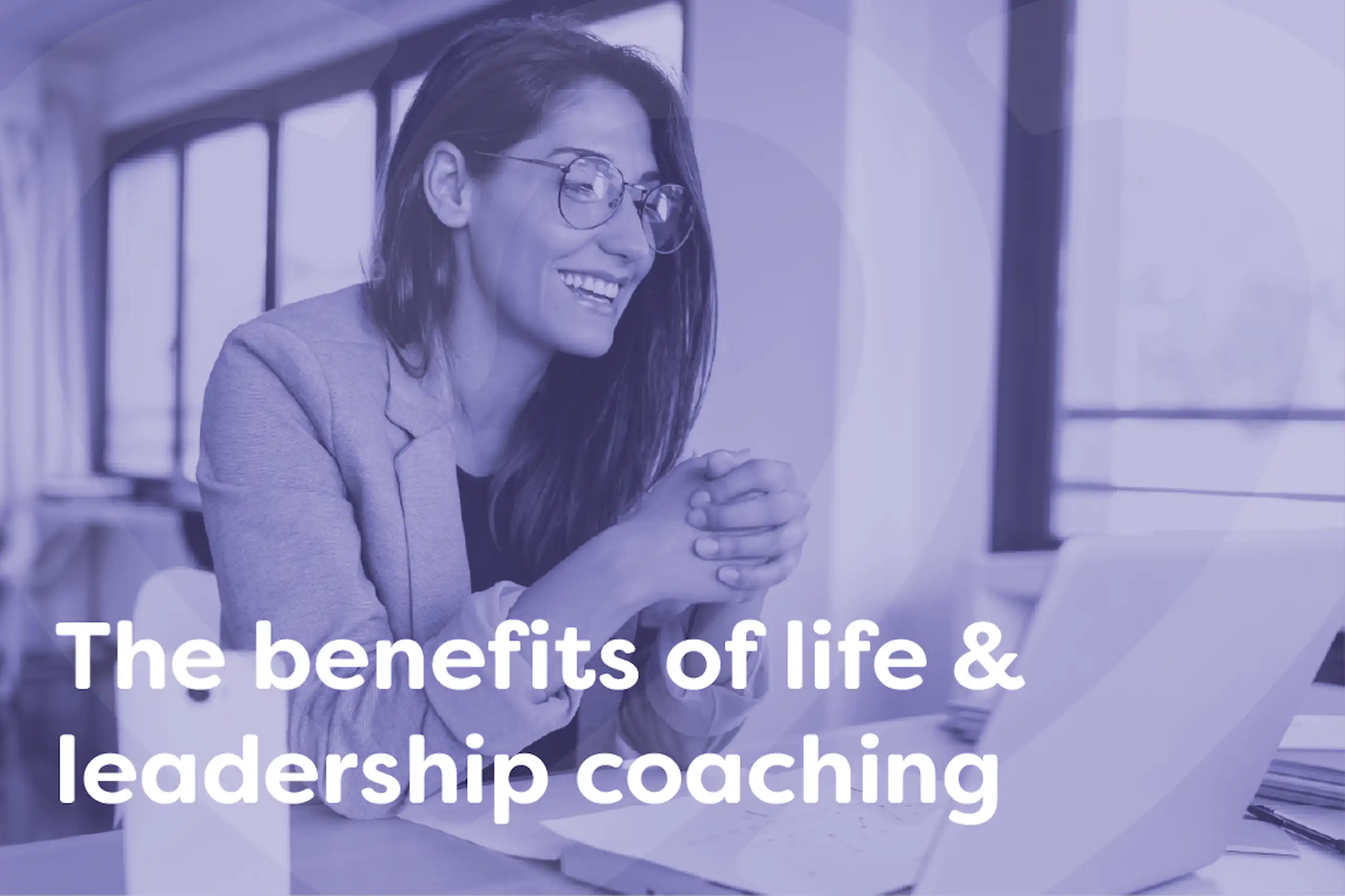 Life and leadership coaching