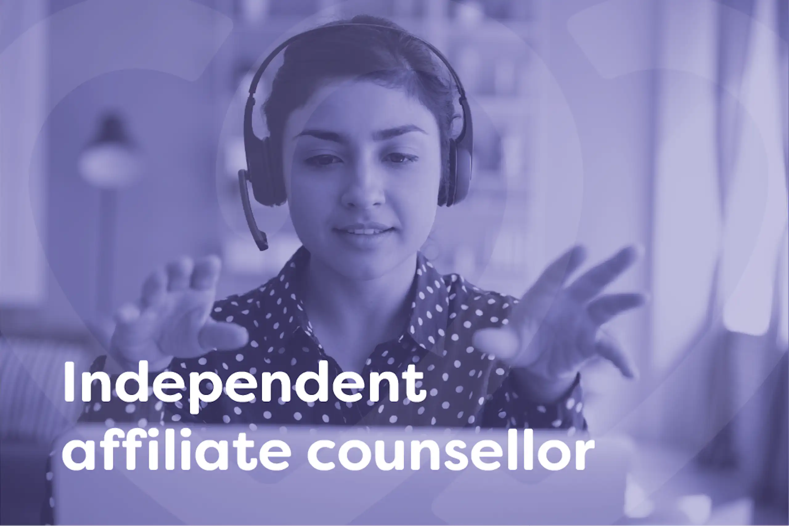Independent affiliate counsellor Independent affiliate counsellor