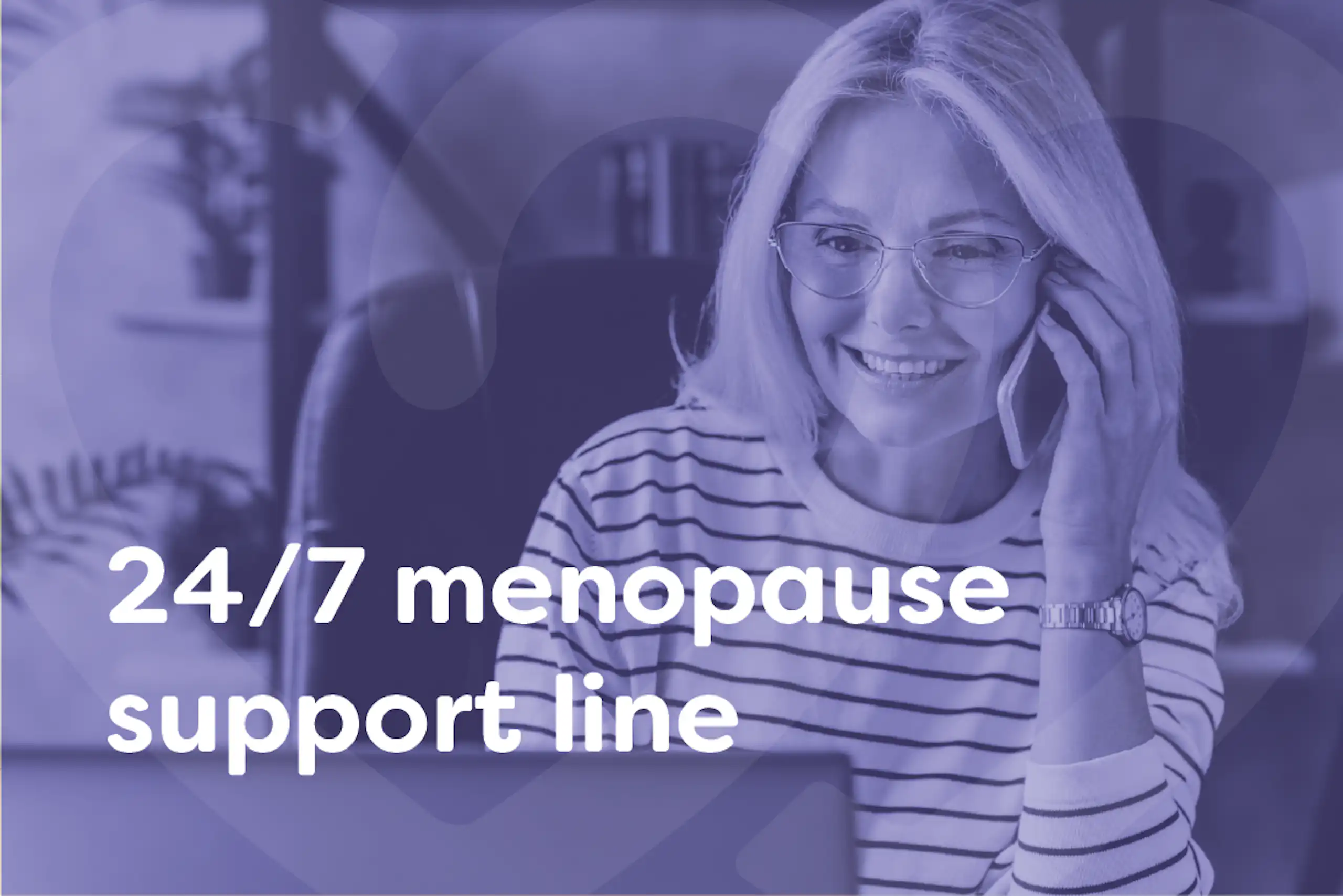 Menopause Support Line 24/7
