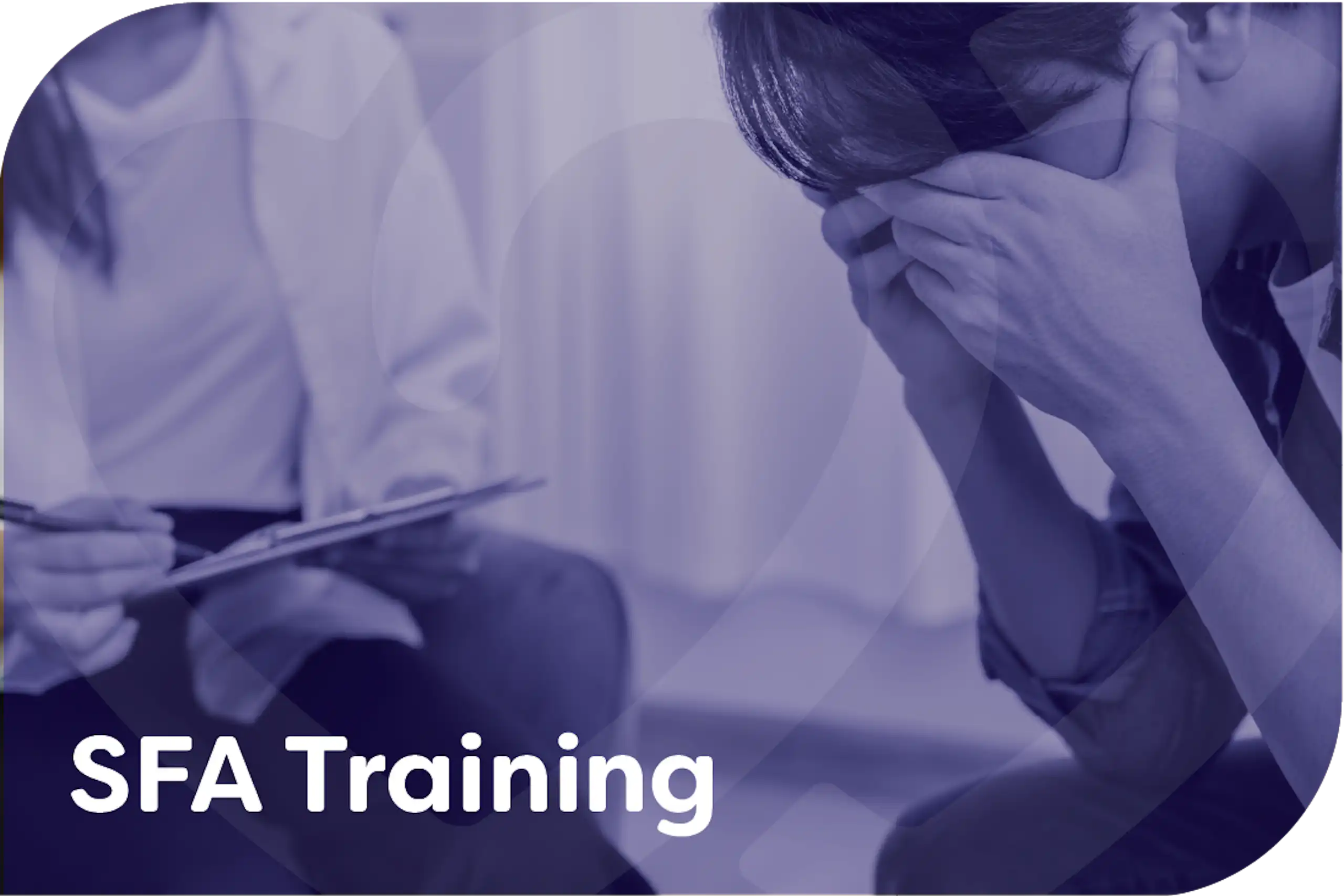 Suicide First Aid (SFA) Training Suicide First Aid (SFA) Training