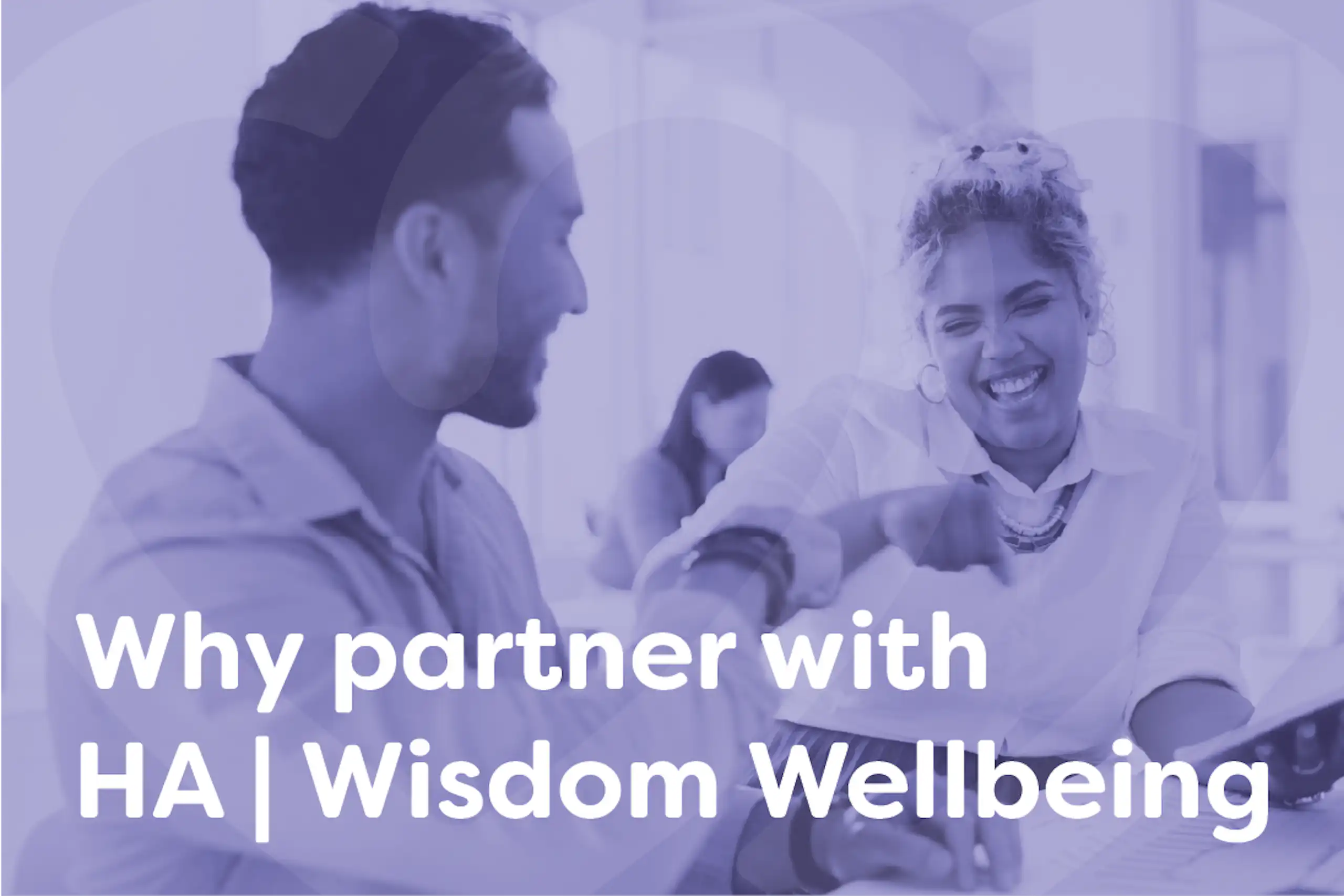 HA | Wisdom Wellbeing HA | Wisdom Wellbeing