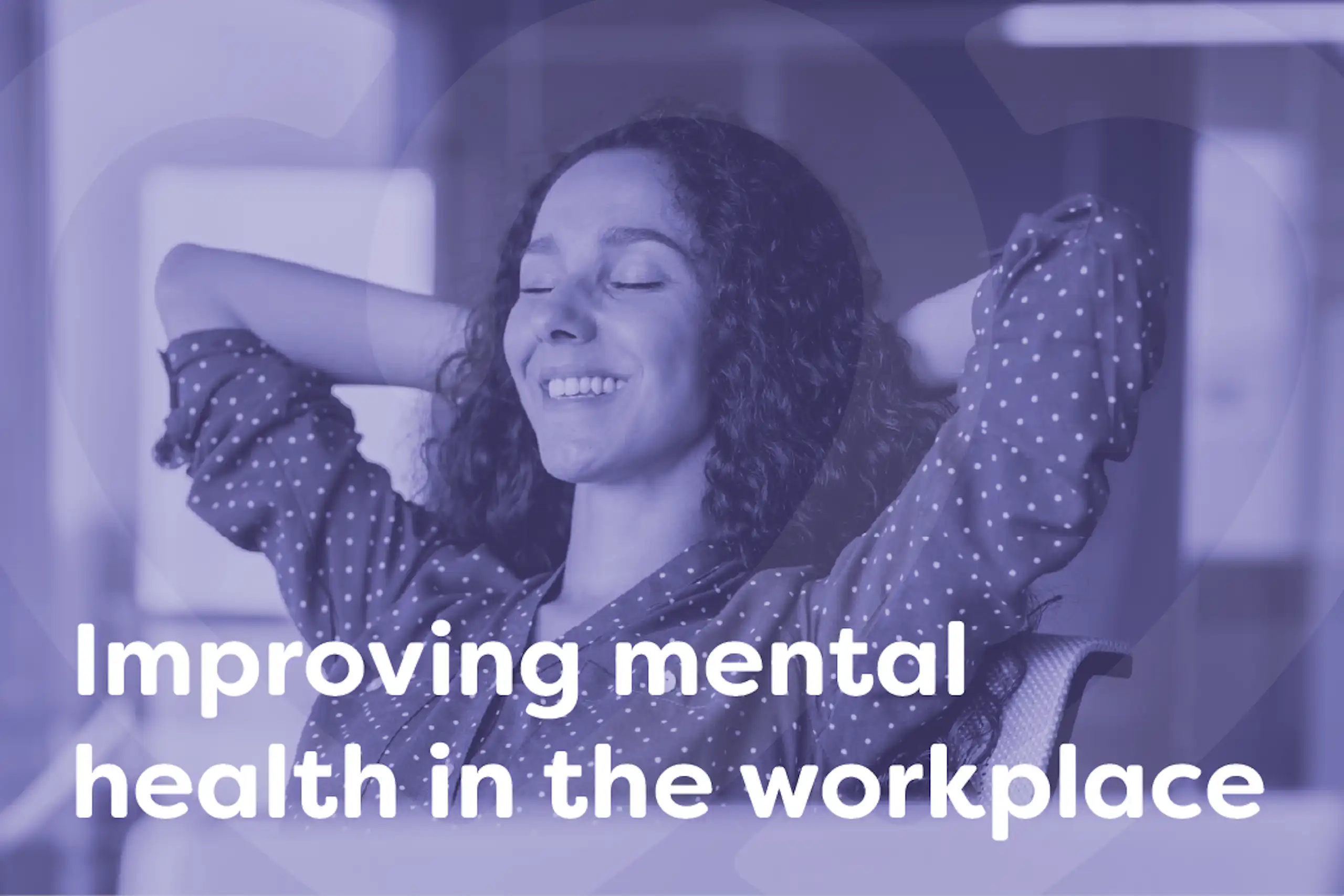 Improving mental health in the workplace