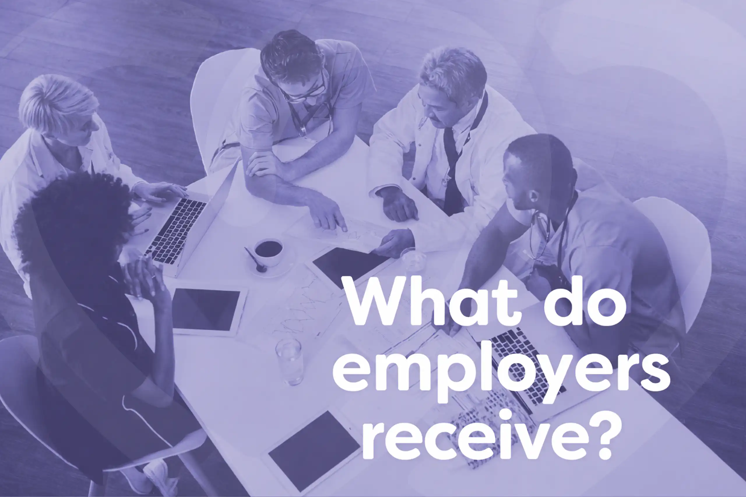 What do employers receive?