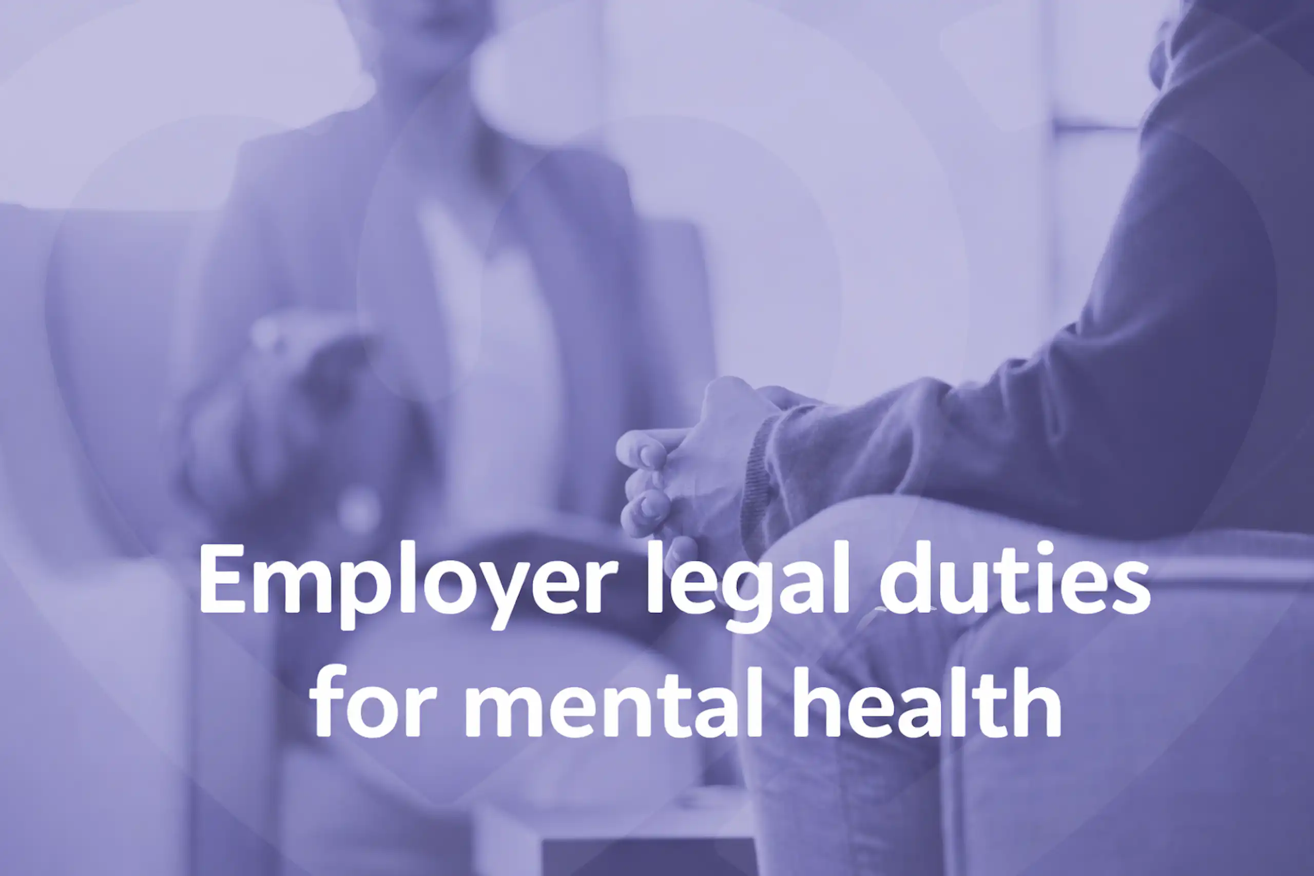 Employer legal duties for mental health Employer legal duties for mental health