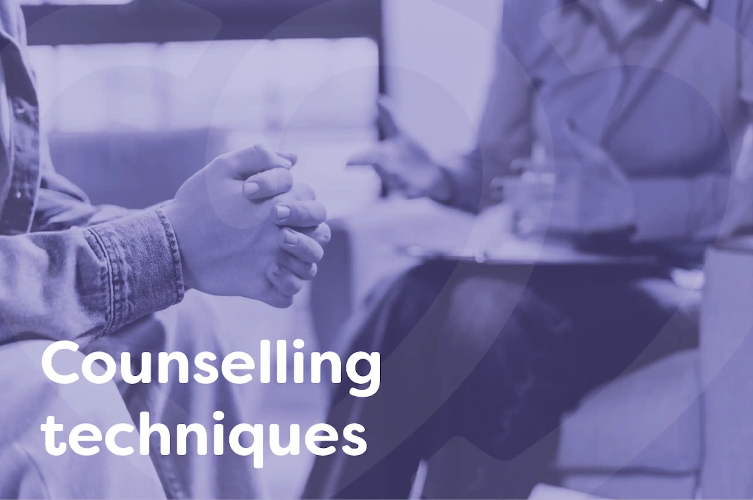 Counselling techniques