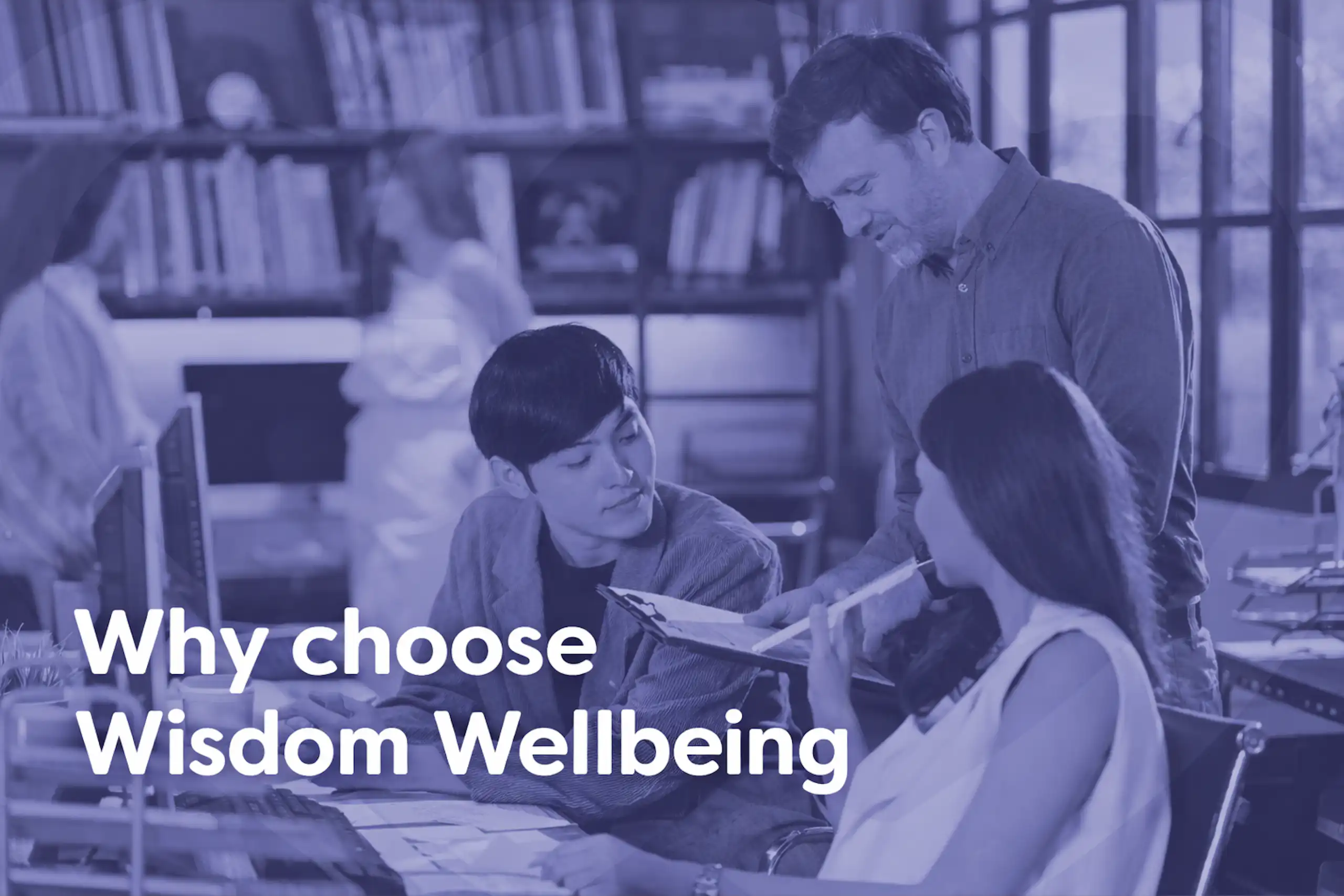 Why choose wisdom wellbeing