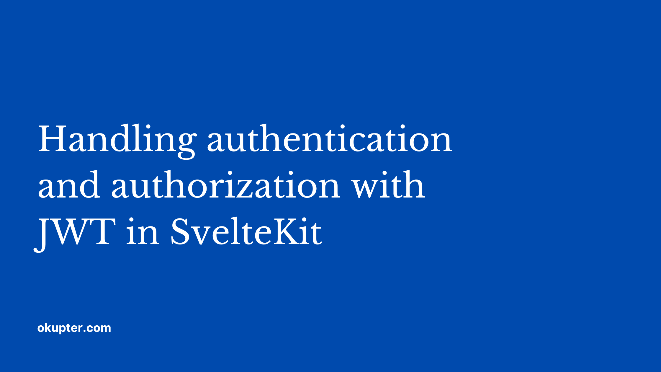 Handling authentication and authorization with JWT in SvelteKit