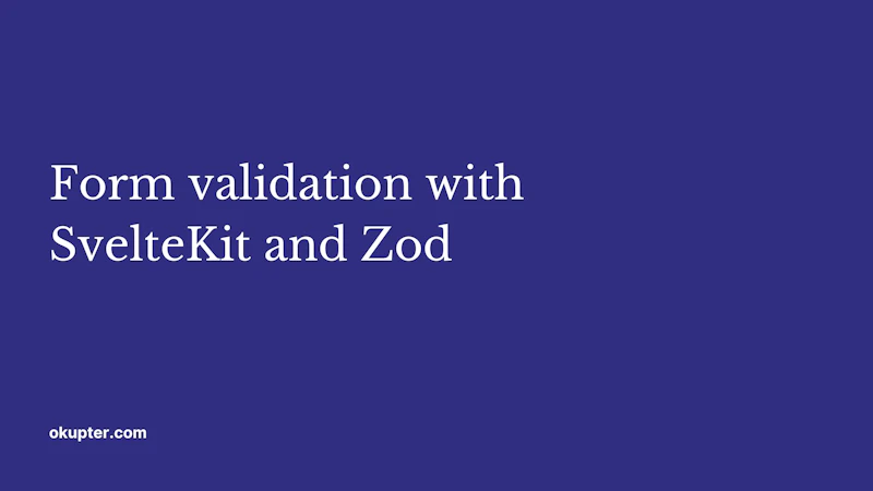 Form validation with SvelteKit and Zod