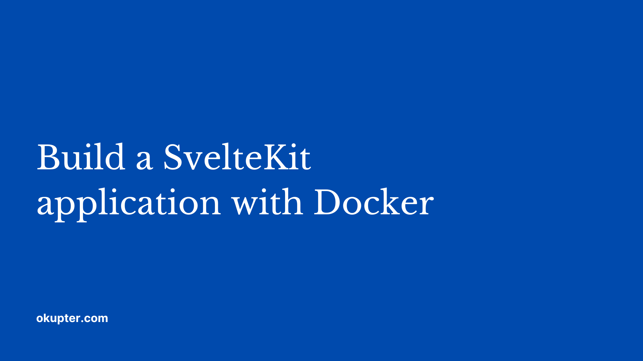 Build a SvelteKit application with Docker