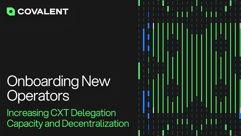 Cxt Team Onboarding New Operators—Increasing CXT Delegation Room | Covalent