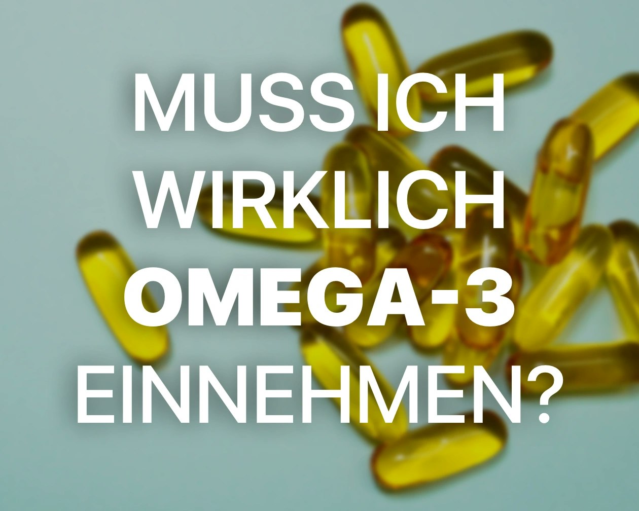 Muss man Omega 3 einnehmen? Mehrere durchsichtige Kapseln mit Omega 3.