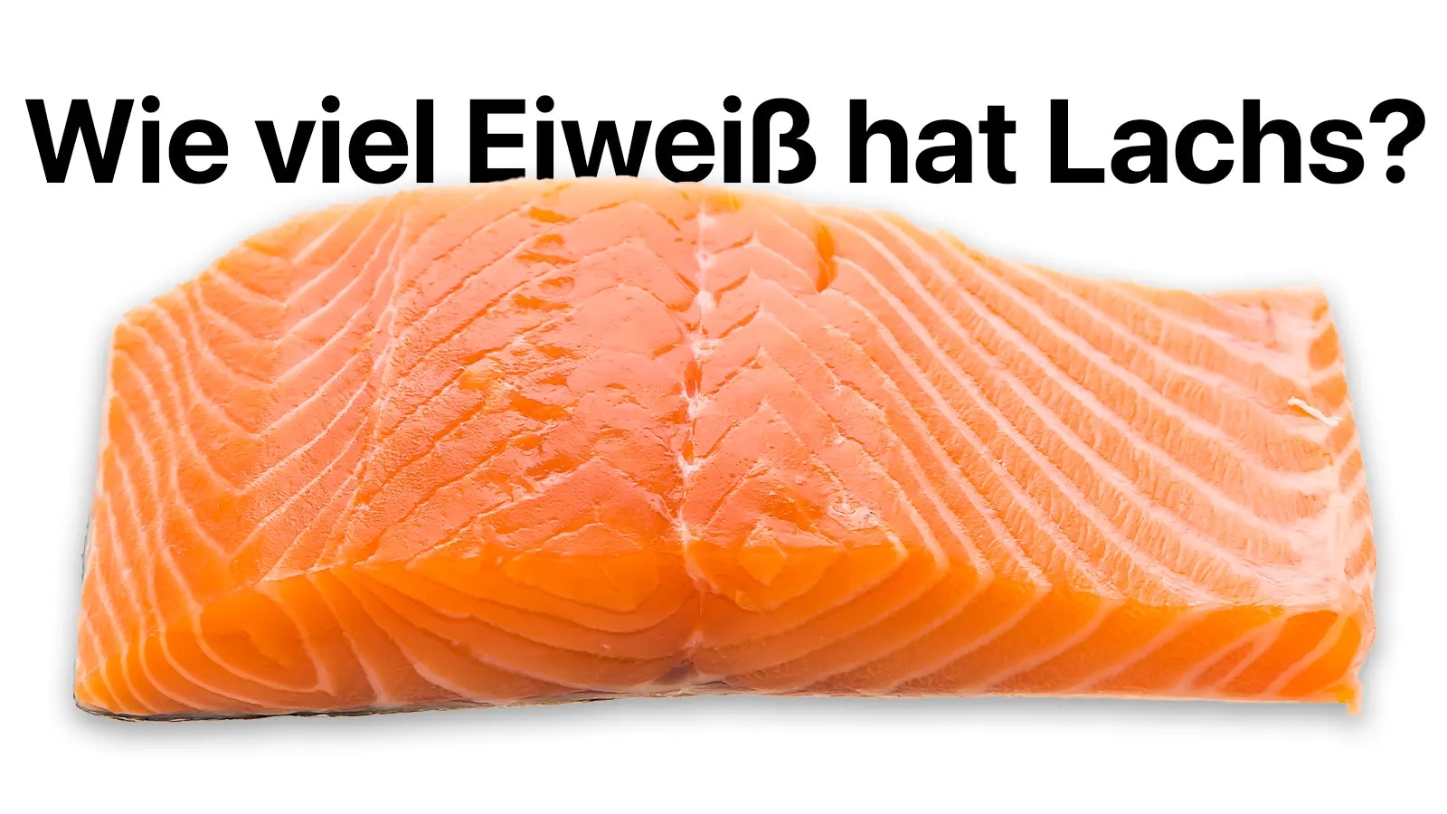 Wieviel Eiweiß hat Lachs? Bild von einem rohen Lachsfilet.