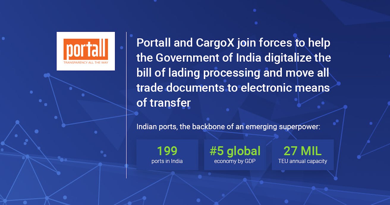 Portall and CargoX join forces to help the Government of India digitalize the bill of lading processing and move all trade documents to electronic means of transfer