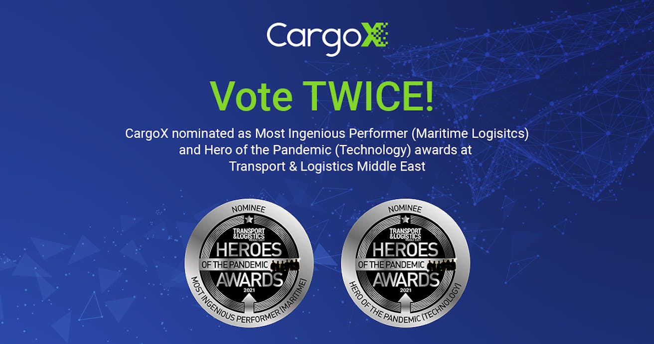 Vote TWICE! CargoX nominated for two strong Heroes of the pandemic awards at Transport & Logistics Middle East, among IBM, Accenture, TradeLens, Infosys, Amazon, and other leading logistics and supply chain companies