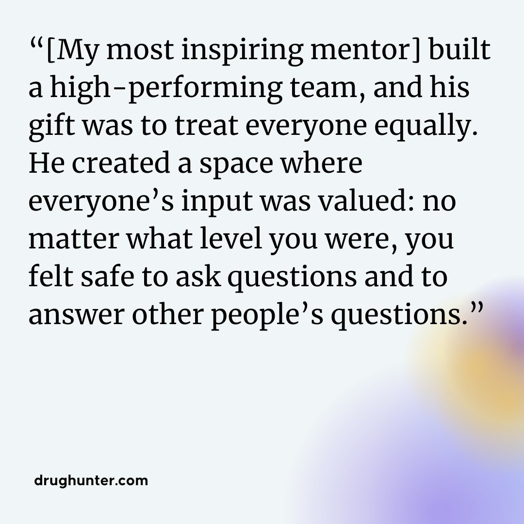 “[My most inspiring mentor] built a high-performing team, and his gift was to treat everyone equally. He created a space where everyone’s input was valued: no matter what level you were, you felt safe to ask questions and to answer other people’s questions.” Dian Su