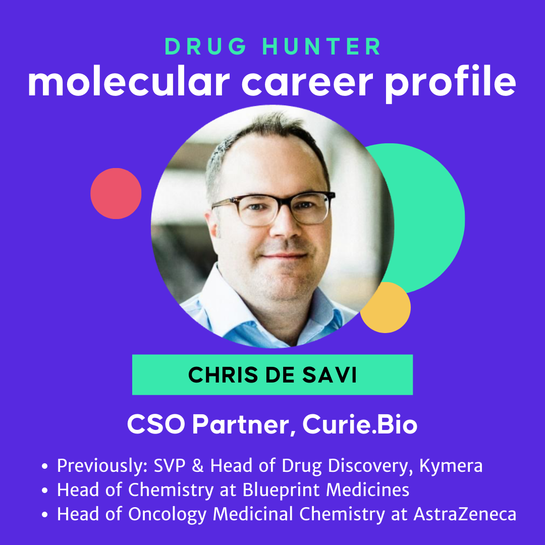 Chris De Savi Drug Hunter Curie.Bio Kymera AstraZeneca|laulimalide potent microtubule-stabilizing anticancer agent|barasertib (AZD1152) potent, selective Aurora B kinase inhibitor for the treatment of cancers incl. leukemias|AZD9496 camizestrant (AZD9833) oral selective estrogen receptor degraders (SERDs) for the treatment of ER+, HER2- breast cancer|BLU-945 potent, reversible wild-type-sparing inhibitor of EGFR+/T790M + EGFR+/T790M/C797S resistance mutants for the treatment of NSCLC