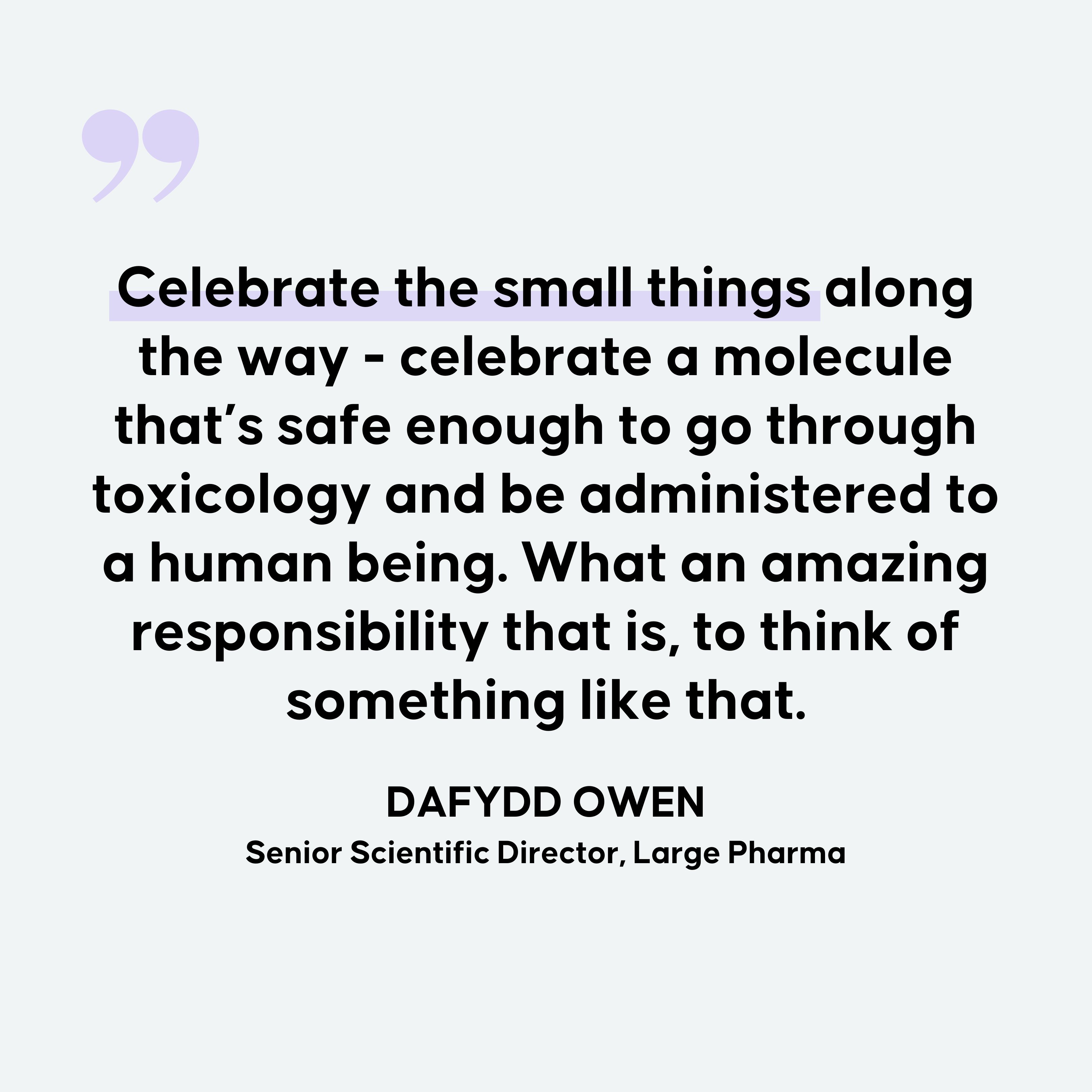 Dafydd Owen Quote - Senior Scientific Director for Large Pharma
