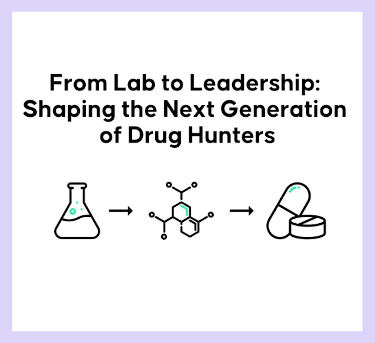 From Lab to Leadership: Shaping the Next Generation of Drug Hunters