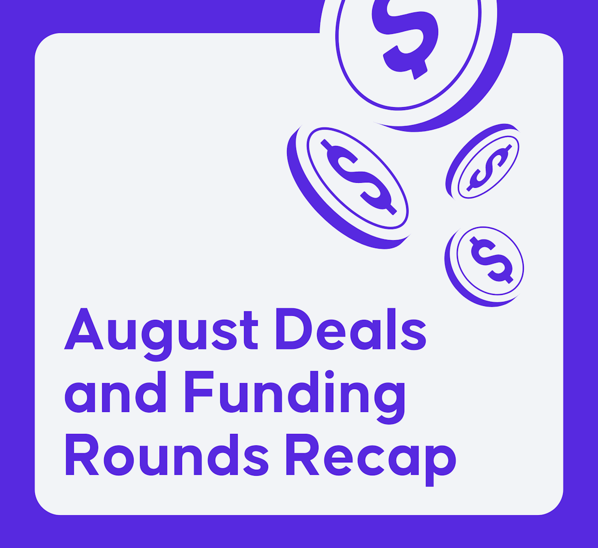 August Deals and Funding Rounds Recap