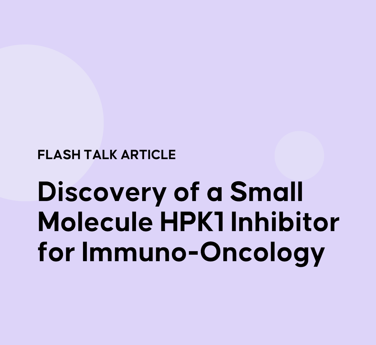 Discovery of a Small Molecule HPK1 Inhibitor for Immuno-Oncology