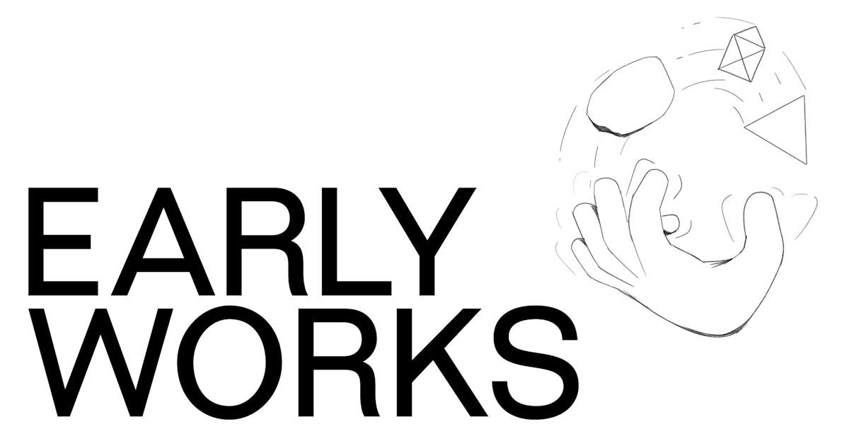 Early Works