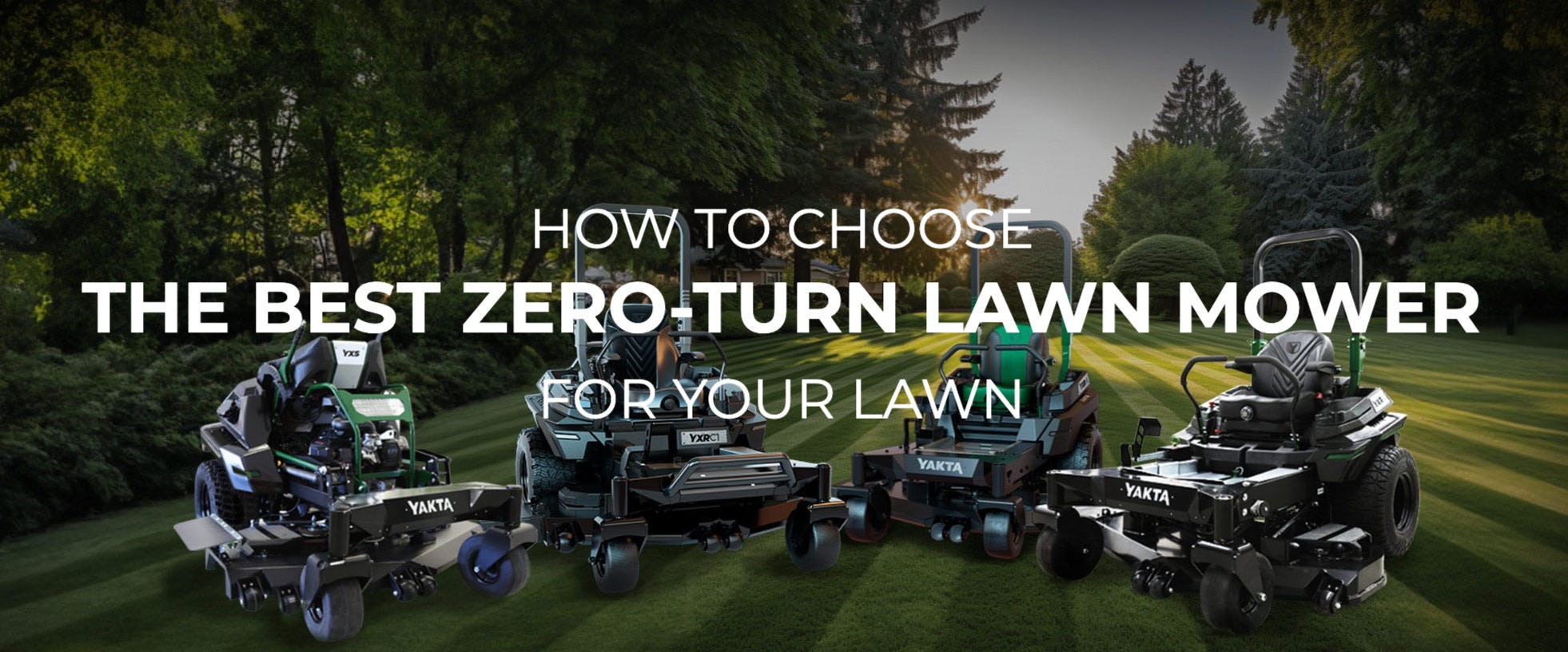 Yakta mowers: how to choose the best zero-turn mower