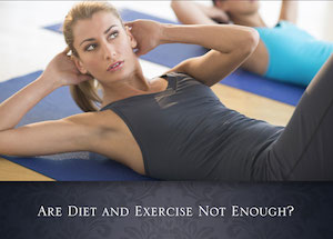 diet and exercise are not enough