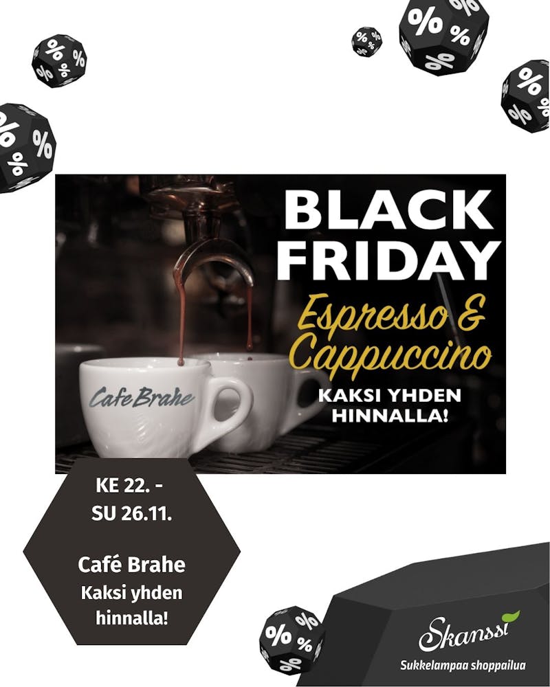 Café Brahe Kaksi Espressoa tai Cappuccinoa yhden hinnalla Mainitse tarjous kassalla ja talo tarjoaa edullisimman.  Ei voimassa muiden alennusten, etujen tai tarjousten yhteydessä.  OTA KAKSI - MAKSA YKSI!