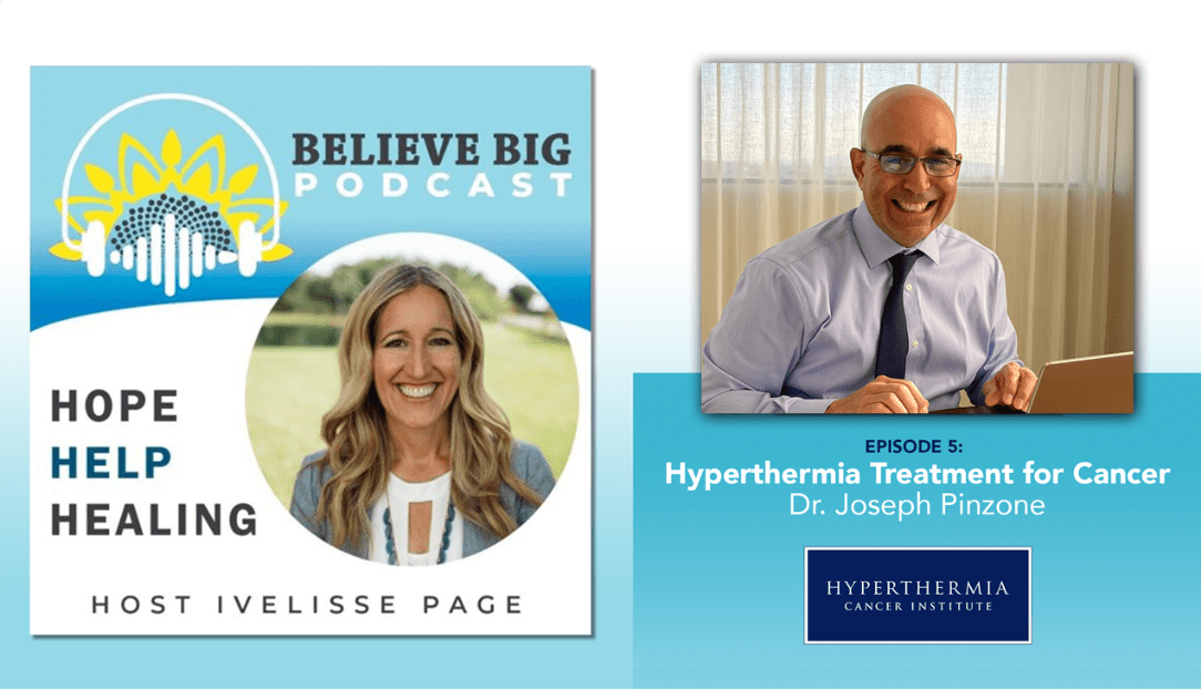 Hyperthermia Treatment for Cancer With Dr. Joseph Pinzone