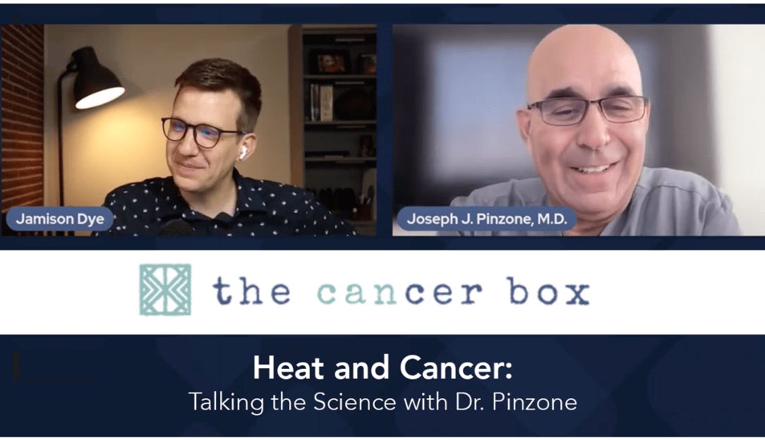 Heat and Cancer: Talking the Science with Dr. Pinzone