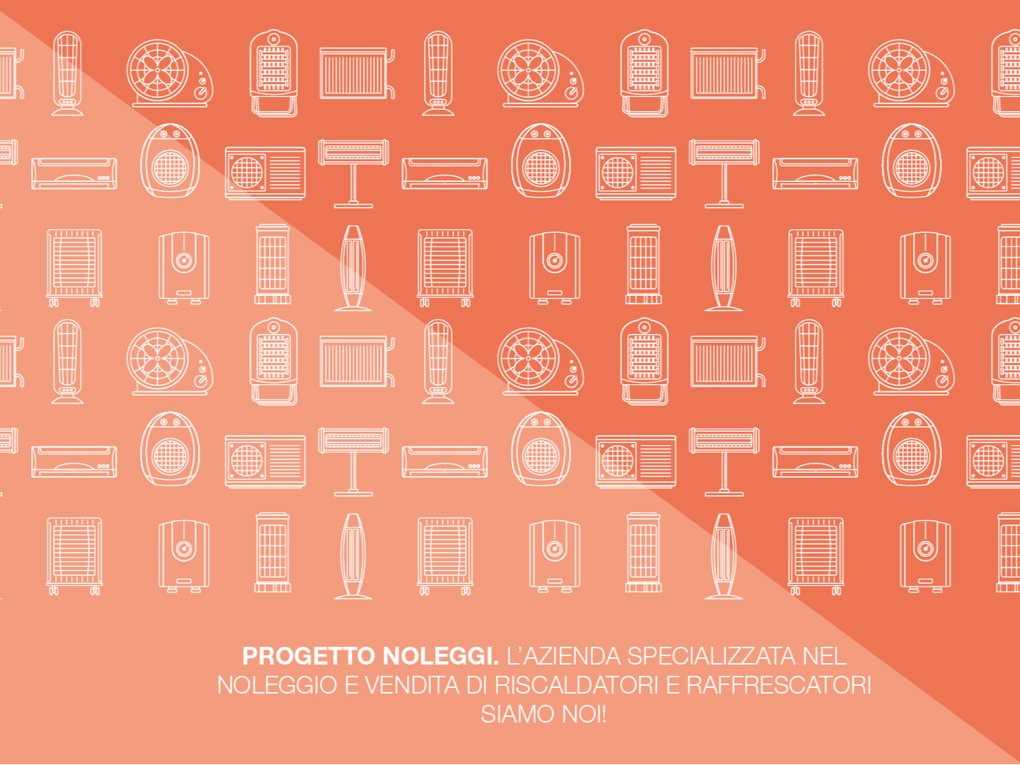 Progetto Noleggi: l’azienda Specializzata nel Noleggio di Riscaldatori e Raffrescatori siamo noi!