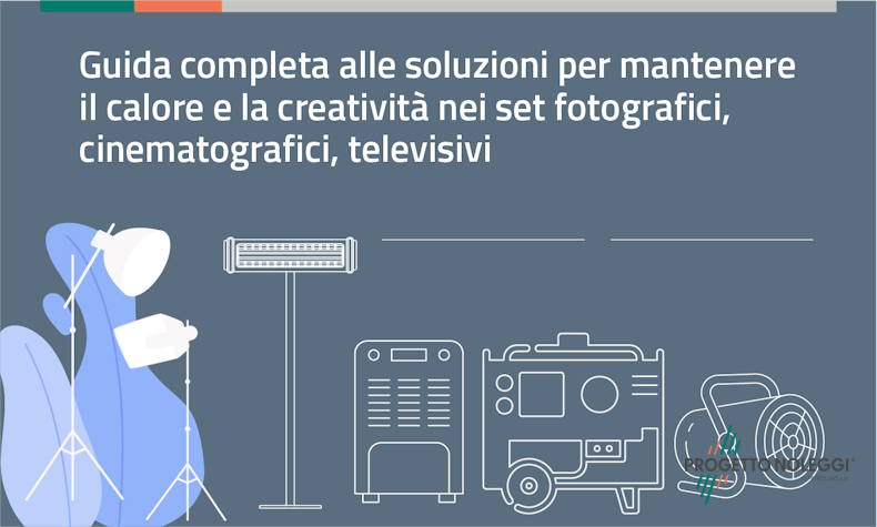 Riscaldamento set cinematografici, televisivi, fotografici: guida completa alle soluzioni per mantenere il calore e la creatività .