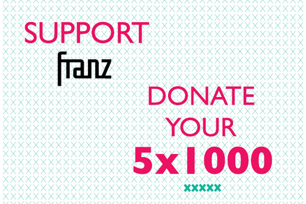 5x1000 Why support franz - franzmagazine - franzlab