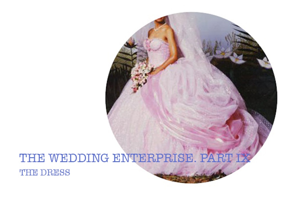 The Wedding Enterprise. Part IX. The Dress