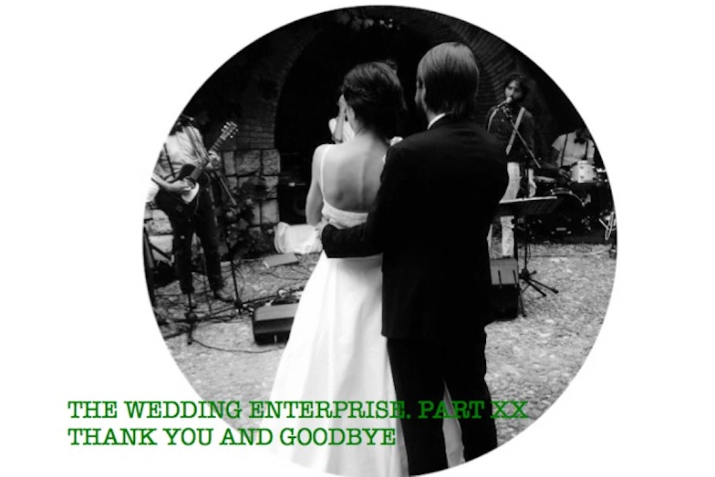 The Wedding Enterprise. Part XX. Thank You And Goodbye