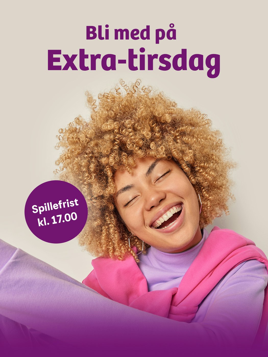 Bli med på Extra-tirsdag. Spillefrist kl 17:00