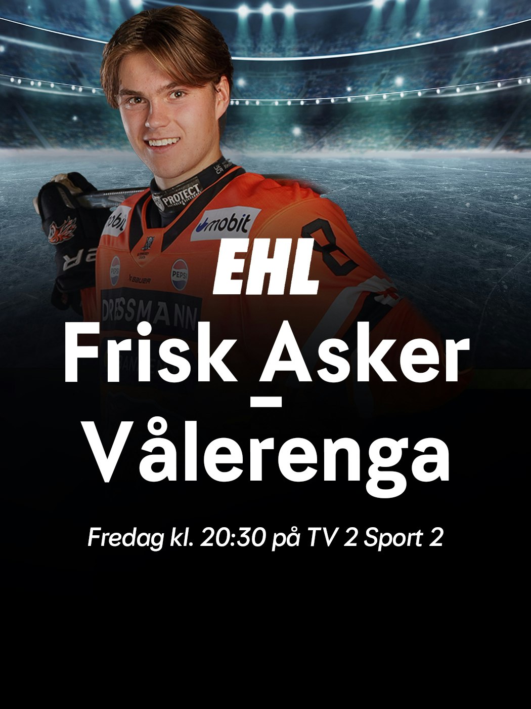 EHL, Frisk Asker - Vålerenga, fredag kl 20:30 på tv 2 sport 1. se mer