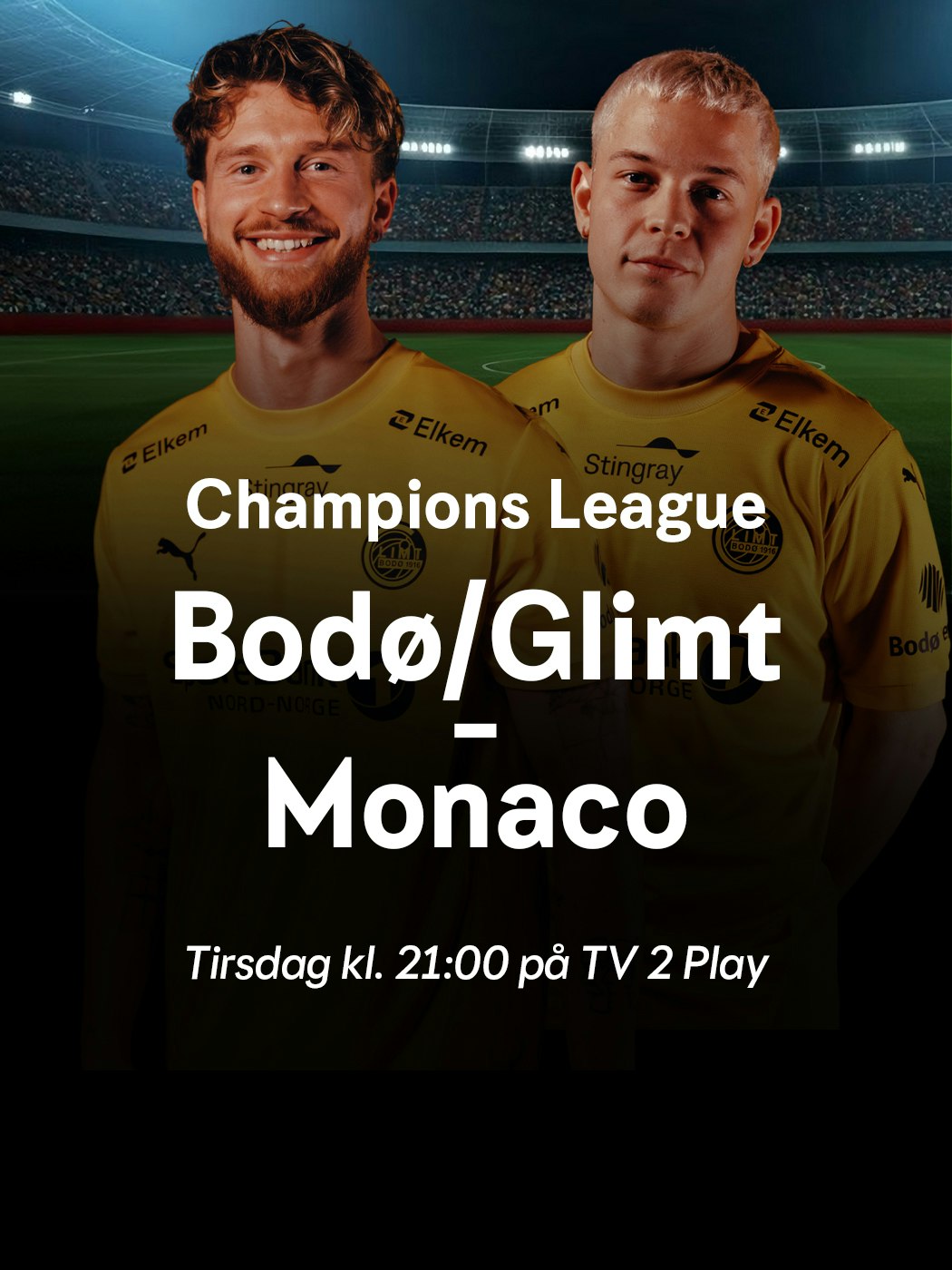 Champions League, Bodø/Gøimt - Monaco, Tirsdag kl 21:00 på tv 2 play. se mer
