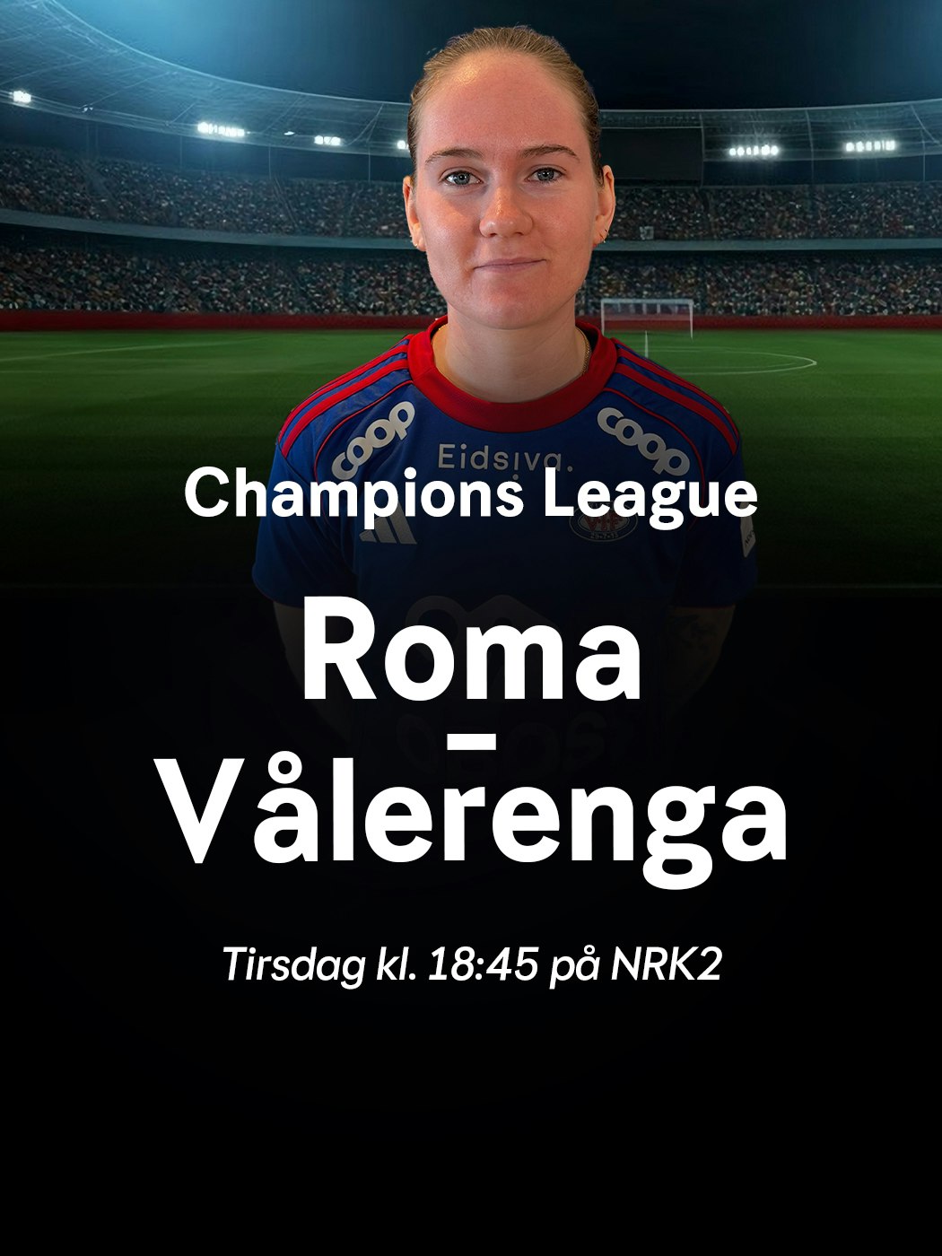 Champions LEague, Roma - Vålerenga, Tirsdag kl. 18:45 på nrk2. se mer