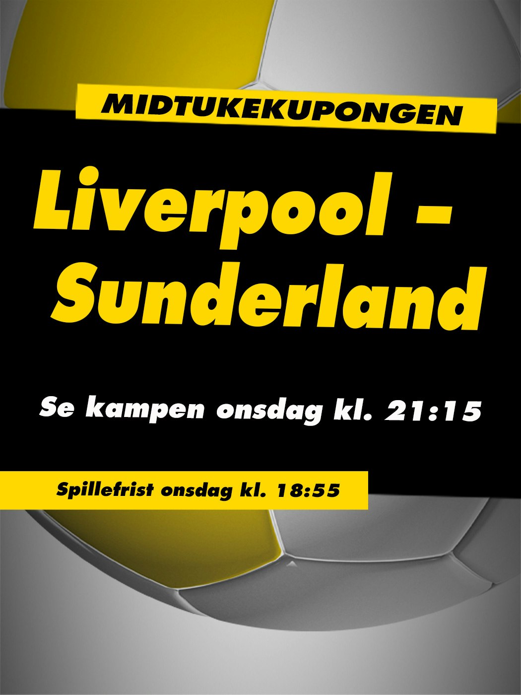 Tipping, Midtukekupongen, Liverpool - Sunderland. Se kampen onsdag kl. 21:15. Spillefrist onsdag kl. 18:55. spill her