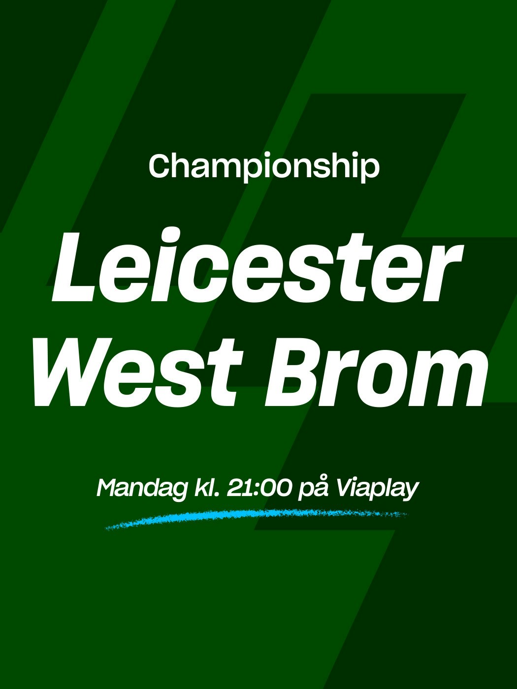Championship, Leicester - West Brom. mandag kl. 21:00 på viaplay. spill her
