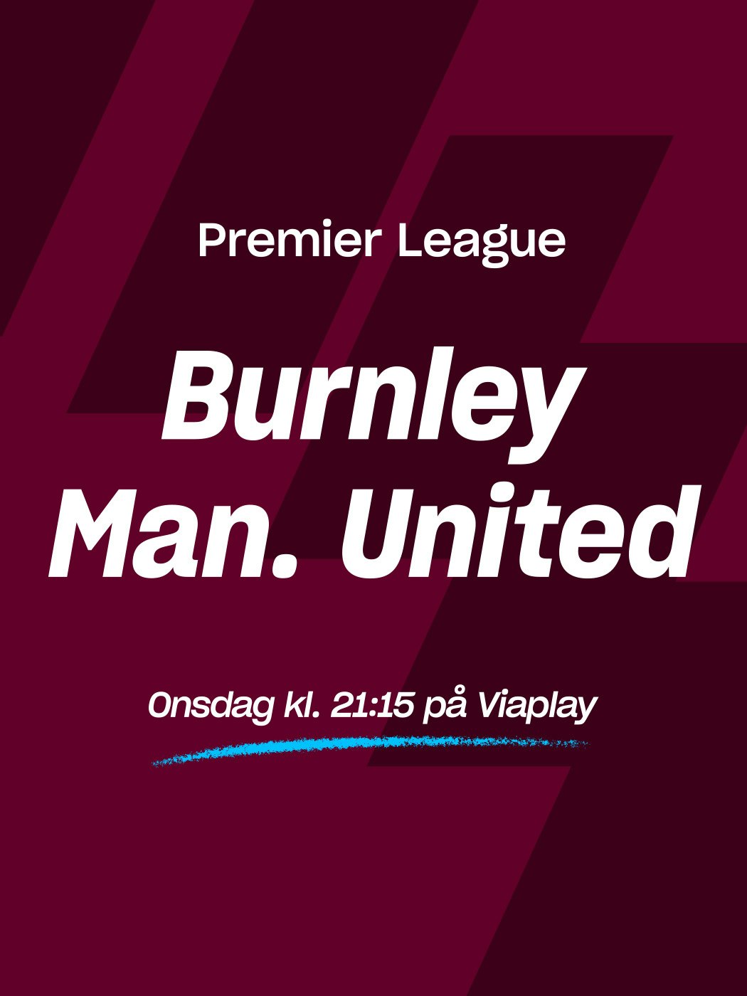 Premier LEague, Burnley - Manchester UNited. Onsdag kl. 21:15 på viaplay. spill her