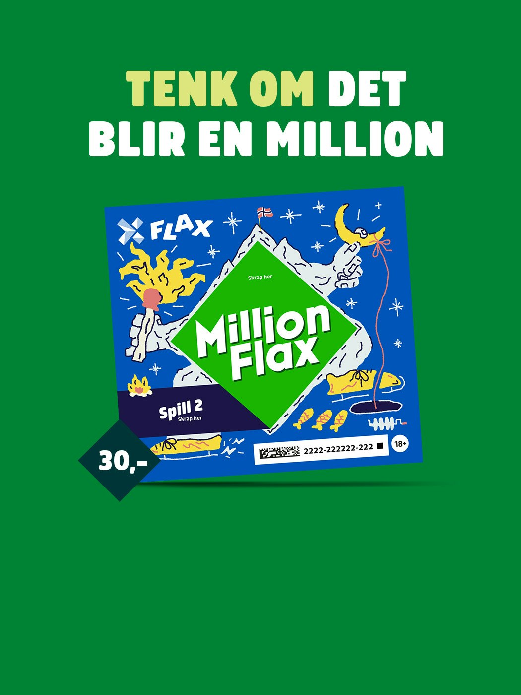Flax: Tenk om det blir en million. skrap her