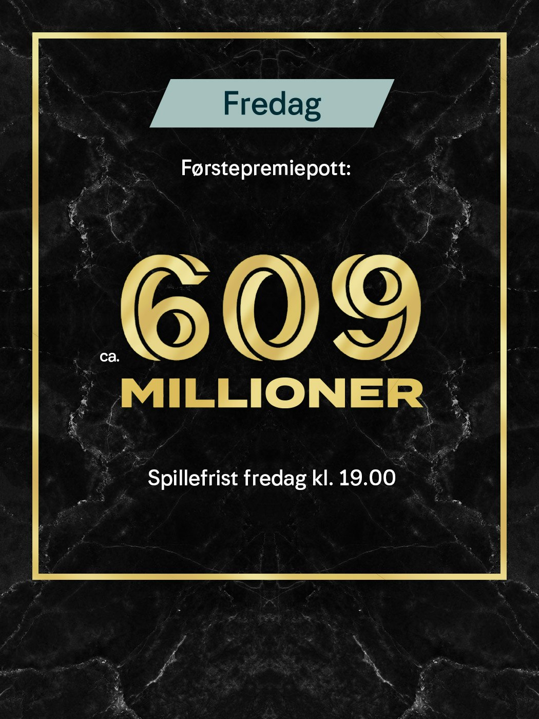 Eurojackpot fredag, Førstepremiepott ca. 609 millioner. spillefrist fredag kl. 19:00. spill eurojackpot her