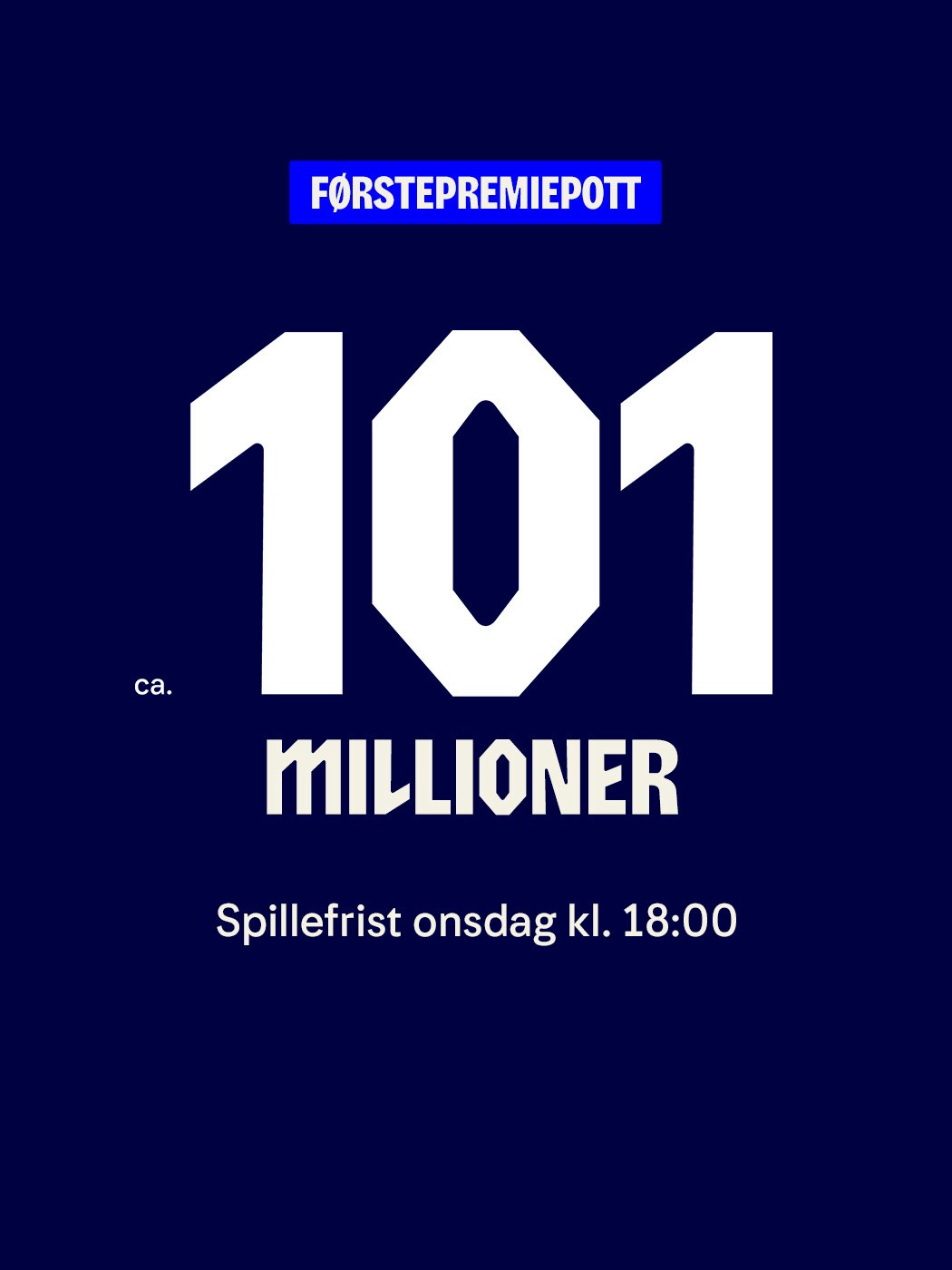 vikinglotto, førstepremiepott, ca 101 millioner. spillefrist onsdag kl. 18:00. spill vikinglotto her