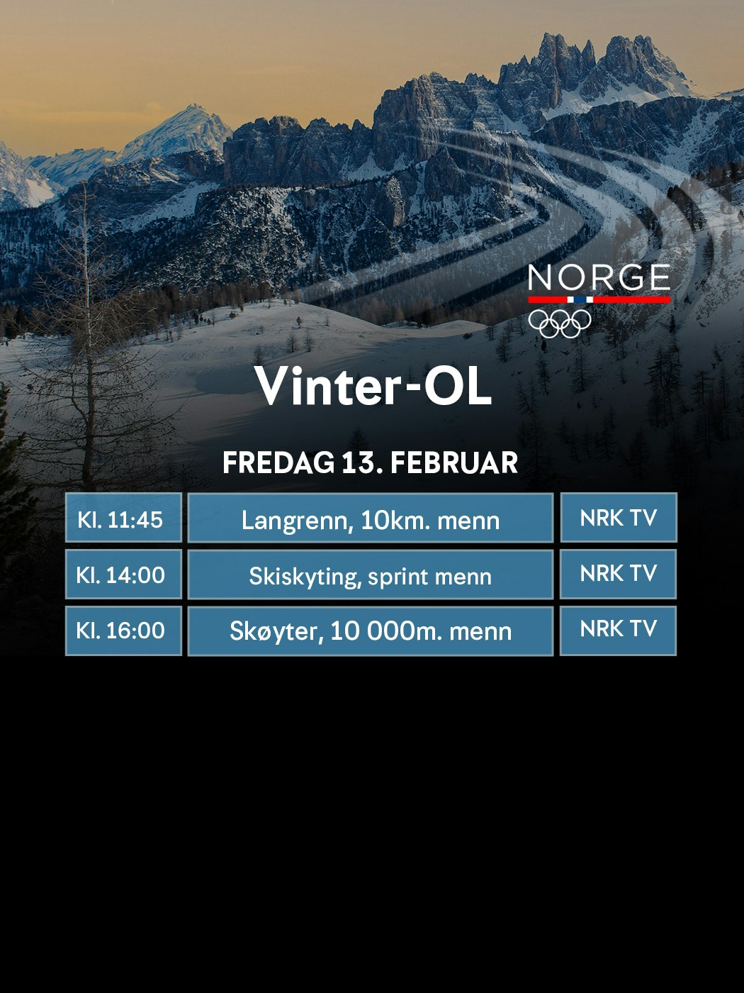 Vinter-OL, fredag 13. februar. Kl. 11:45, Langrenn 10 km menn, NRK TV. Kl. 14:00, Skiskyting, sprint, menn. NRK TV. kl. 16:00, skøyter, 10 000 m menn, NRK TV.