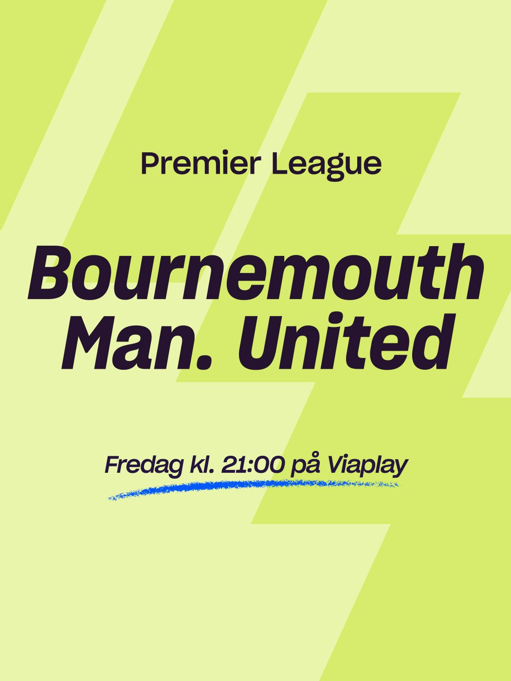 Premier LEague, Bournemouth - Manchester UNited. Fredag kl. 21:00 på Viaplay. spill på kampen her